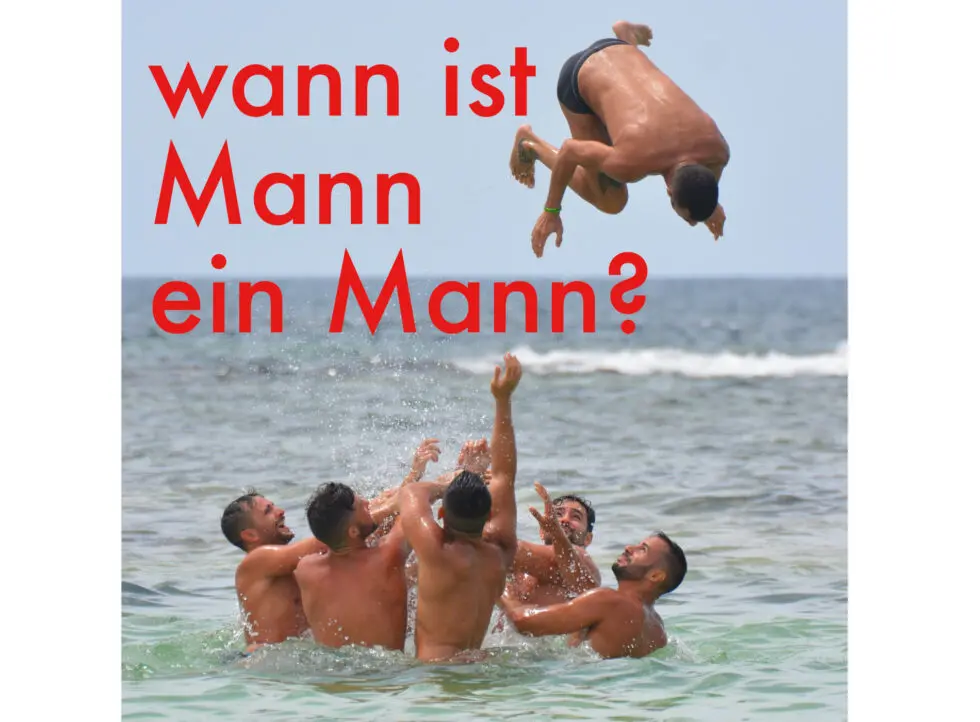 Wann ist Mann ein Mann Wann ist Mann ein Mann